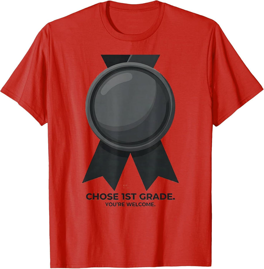 Men's Chose 1st Grade You're Welcome Funny Back To School Boy Kid T-Shirt - Red