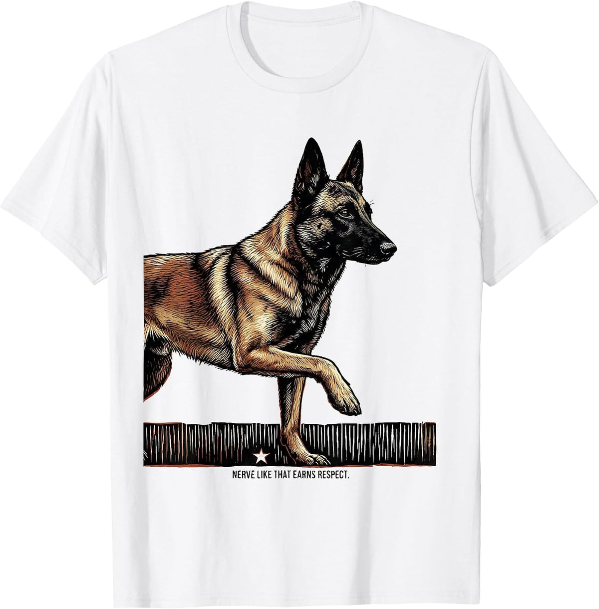 Men's Nerve Like That Earns Respect Belgian Malinois Breed Humor T-Shirt - White