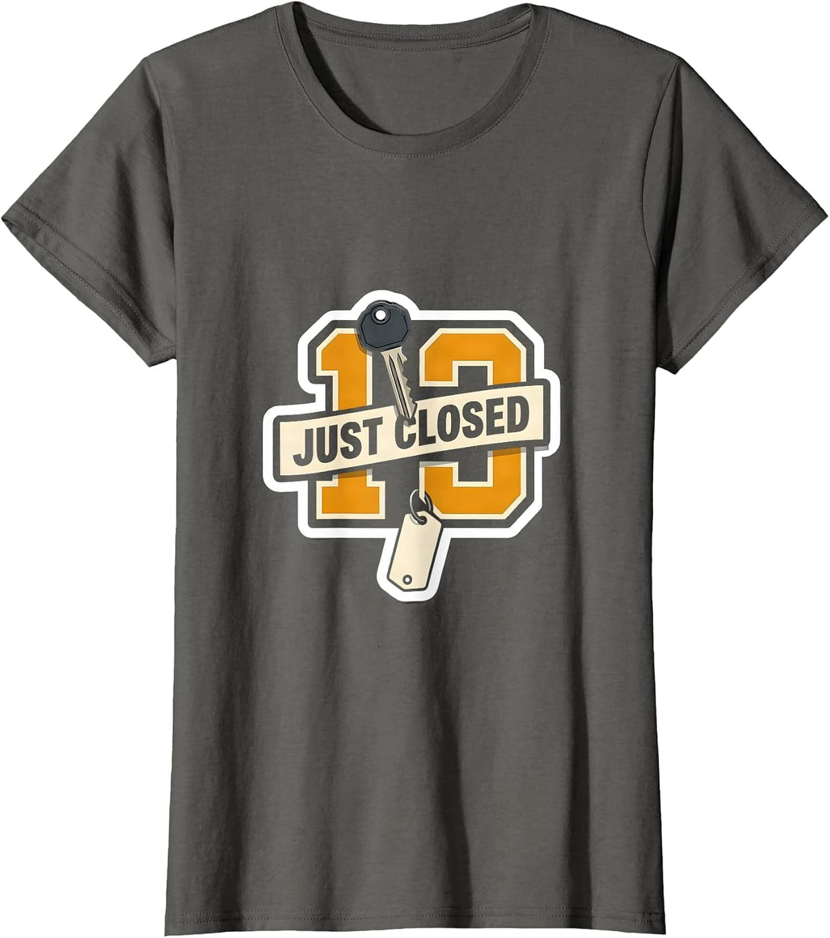 Women's Just Closed Funny Realtor Real Estate Agent Gift T-Shirt - Asphalt Grey