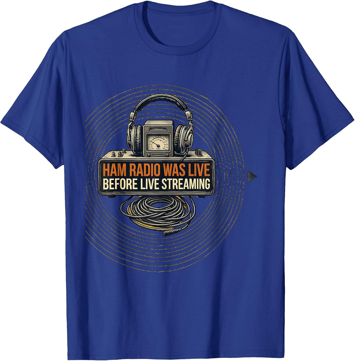 Men's Ham Radio Was Live Before Live Streaming Operator T-Shirt - Royal Blue