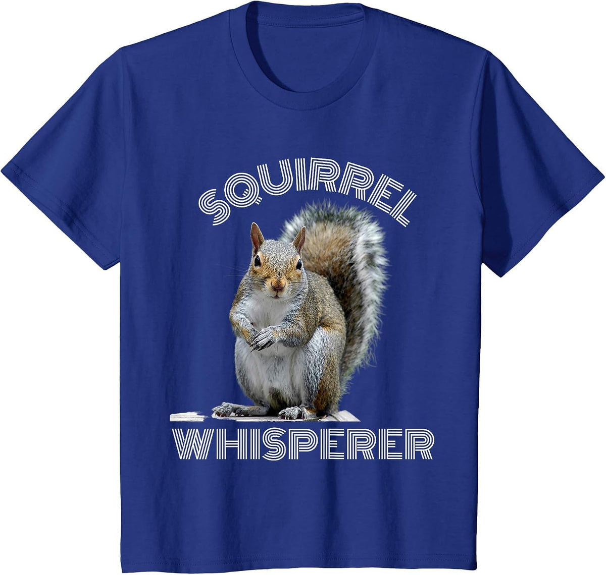 Squirrel Whisperer Funny Sarcastic Squirrel Lover T-Shirt - Royal Blue