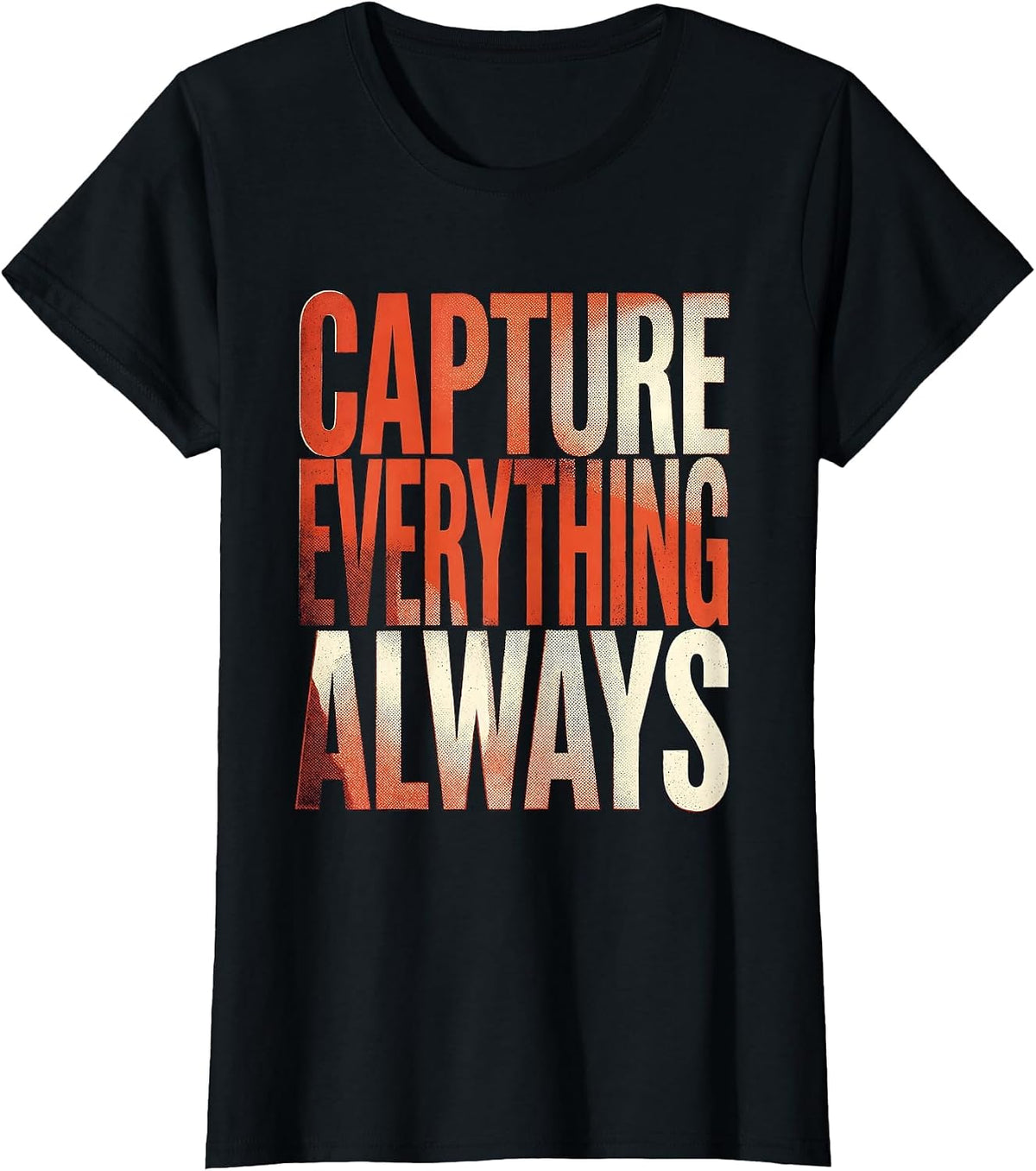 Capture Everything Always Photography Design T-Shirt - Black