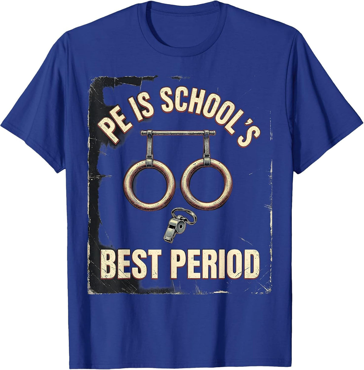 Men's PE Is School's Best Period Distressed PE Teacher Gym Class T-Shirt - Royal Blue