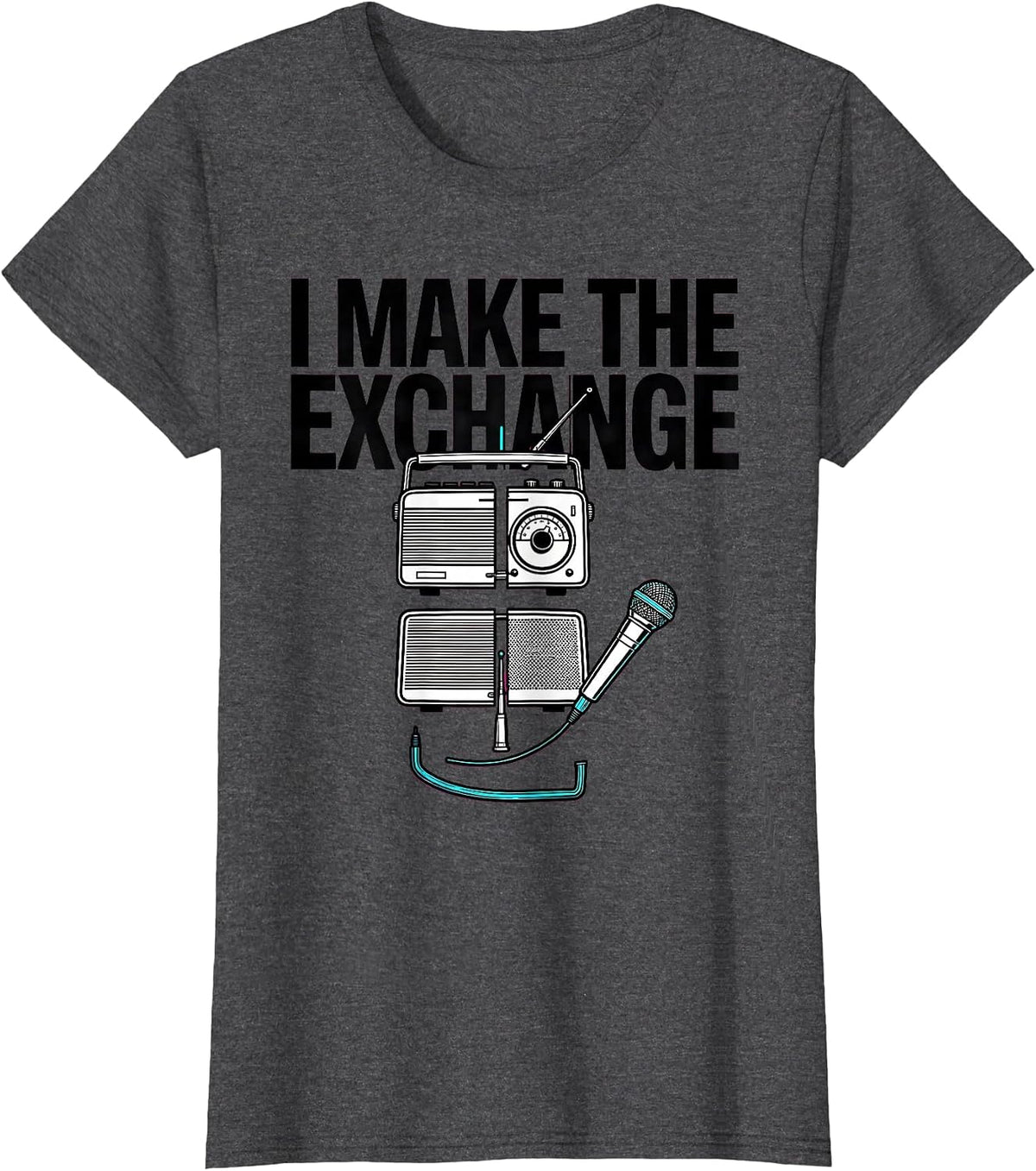 Women's I Make The Exchange Funny Ham Radio Operator Hobbyist Humor T-Shirt - Dark Heather Grey