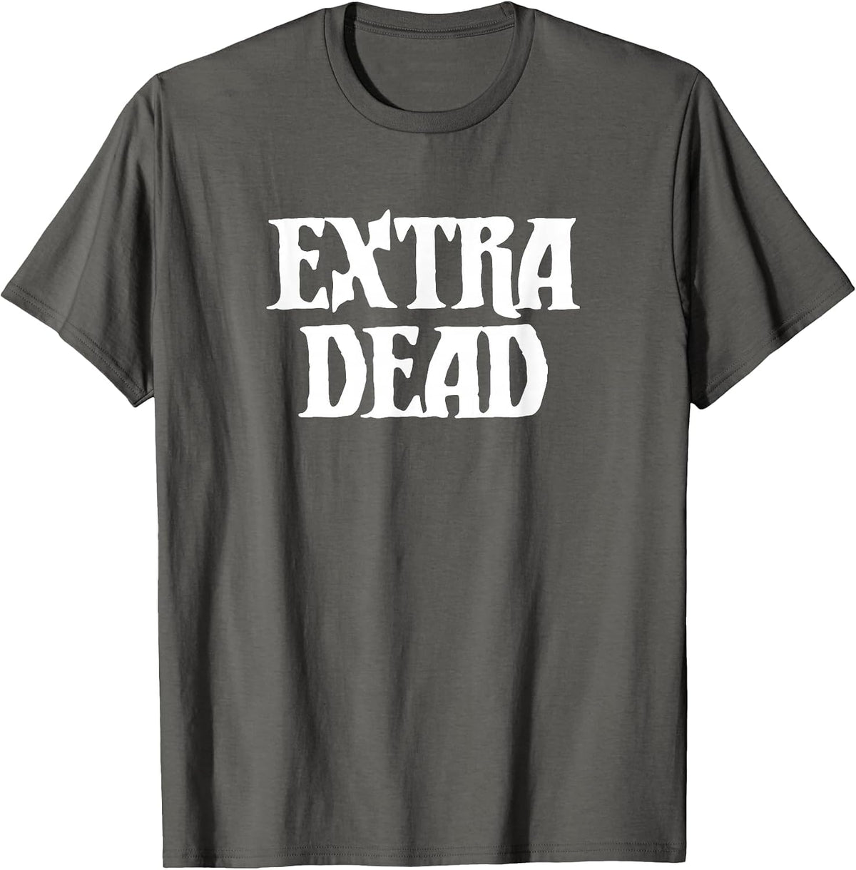 Extra Dead Funny Dark Humor Goth Punk Halloween T-Shirt - Asphalt Grey