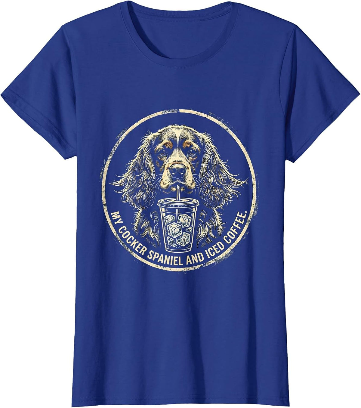 Women's My Cocker Spaniel And Iced Coffee Funny Dog Meme T-Shirt - Royal Blue
