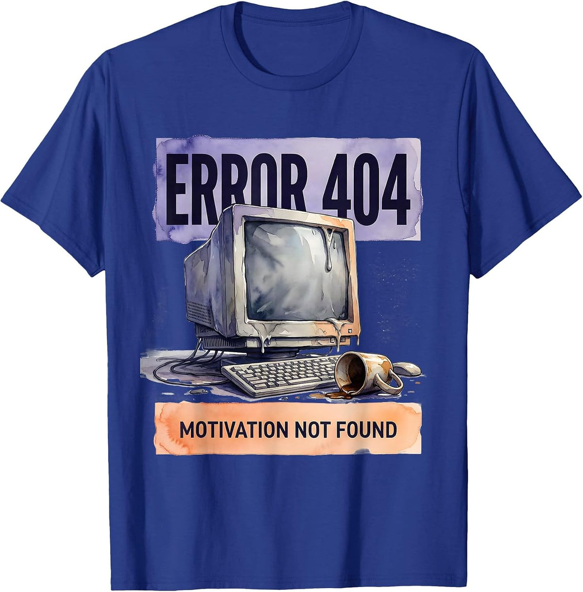 Error 404 Motivation Not Found Funny Design T-Shirt - Royal Blue