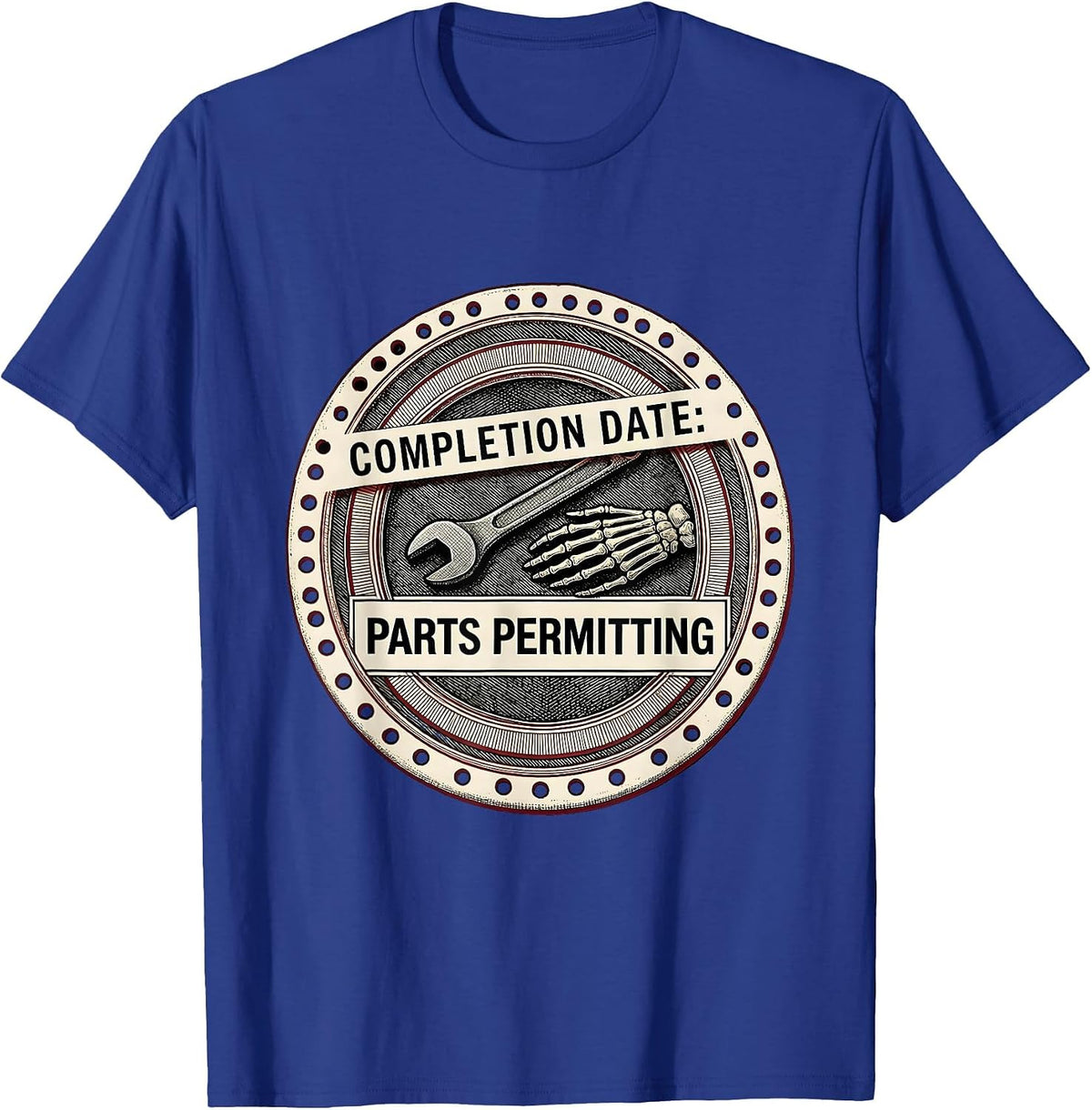 Men's Completion Date: Parts Permitting Funny Mechanic Skeleton T-Shirt - Royal Blue