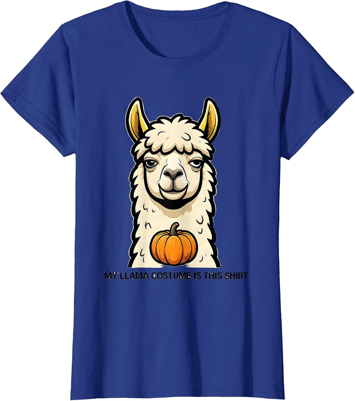 Women's My Llama Costume Is This Shirt Funny Novelty Animal Lover T-Shirt - Royal Blue