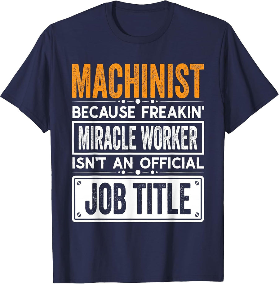 Machinist Official Job Title - Funny Machinist's Job Quotes T-Shirt - Navy Blue