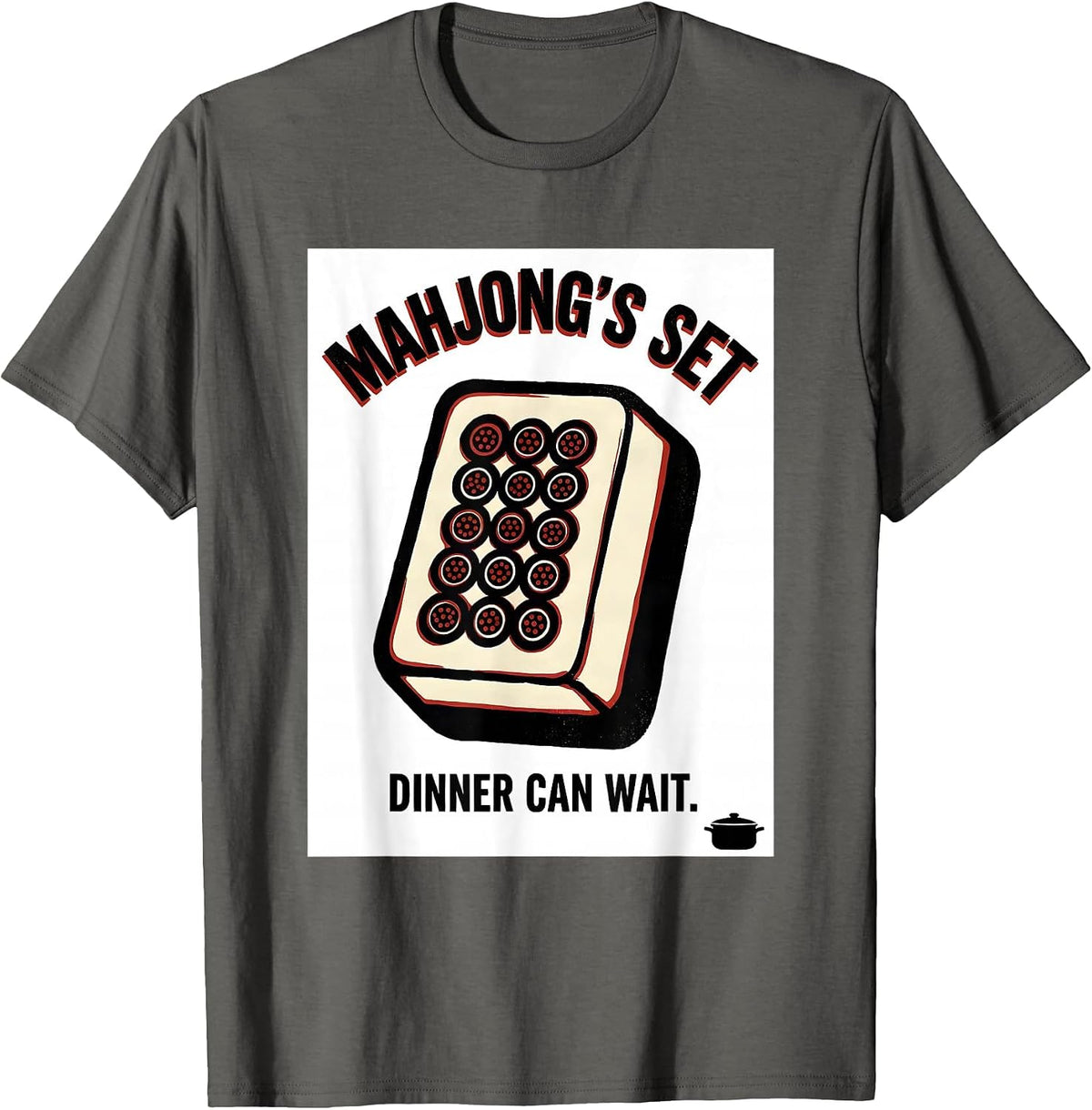 Mahjong's Set Dinner Can Wait Funny Mahjong Player Humor T-Shirt - Asphalt Grey