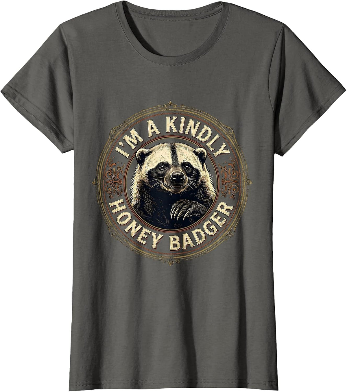 Women's I'm A Kindly Honey Badger Vintage Funny Animal Lover T-Shirt - Asphalt Grey