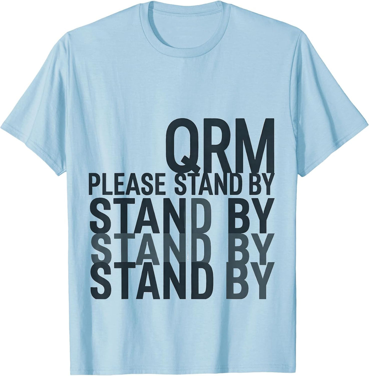 Men's QRM Please Stand By Funny Ham Radio Operator Hobbyist Humor T-Shirt - Baby Blue