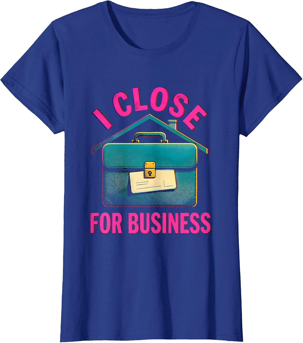Women's I Close For Business Risograph Realtor Real Estate Agent T-Shirt - Royal Blue