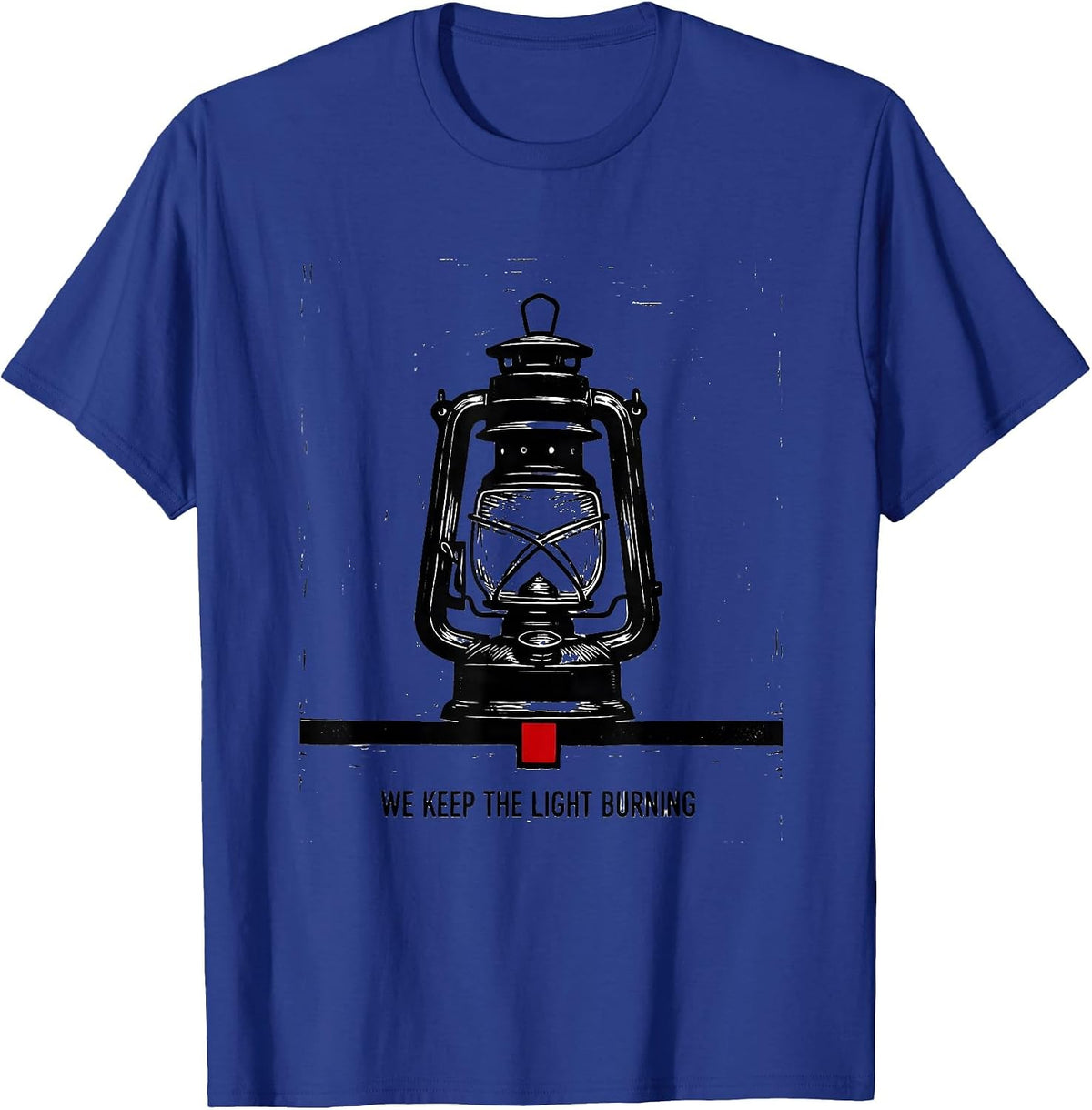 Men's We Keep The Light Burning Firefighter Department Pride T-Shirt - Royal Blue