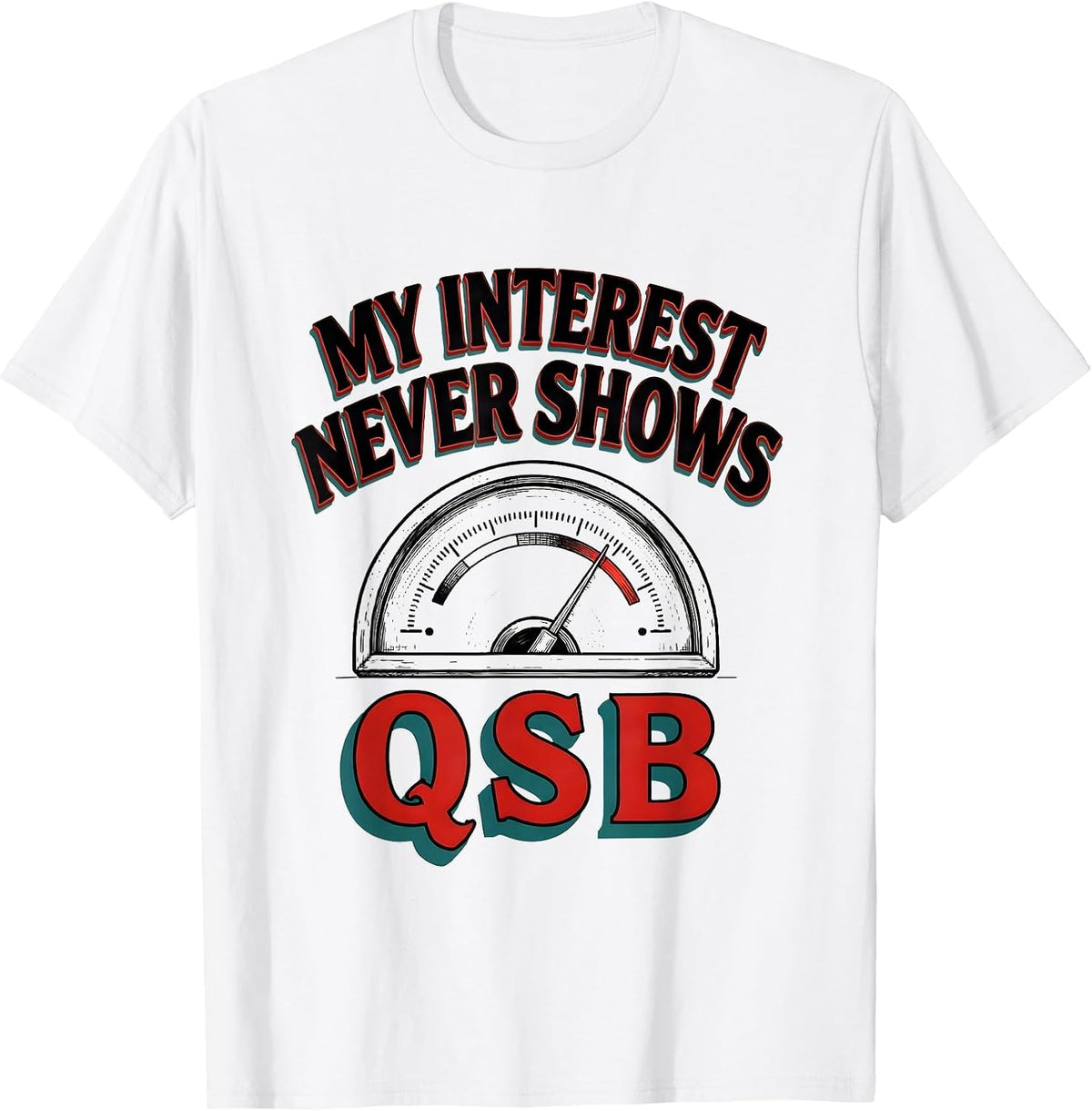 Men's My Interest Never Shows QSB Funny Ham Radio Operator T-Shirt - White