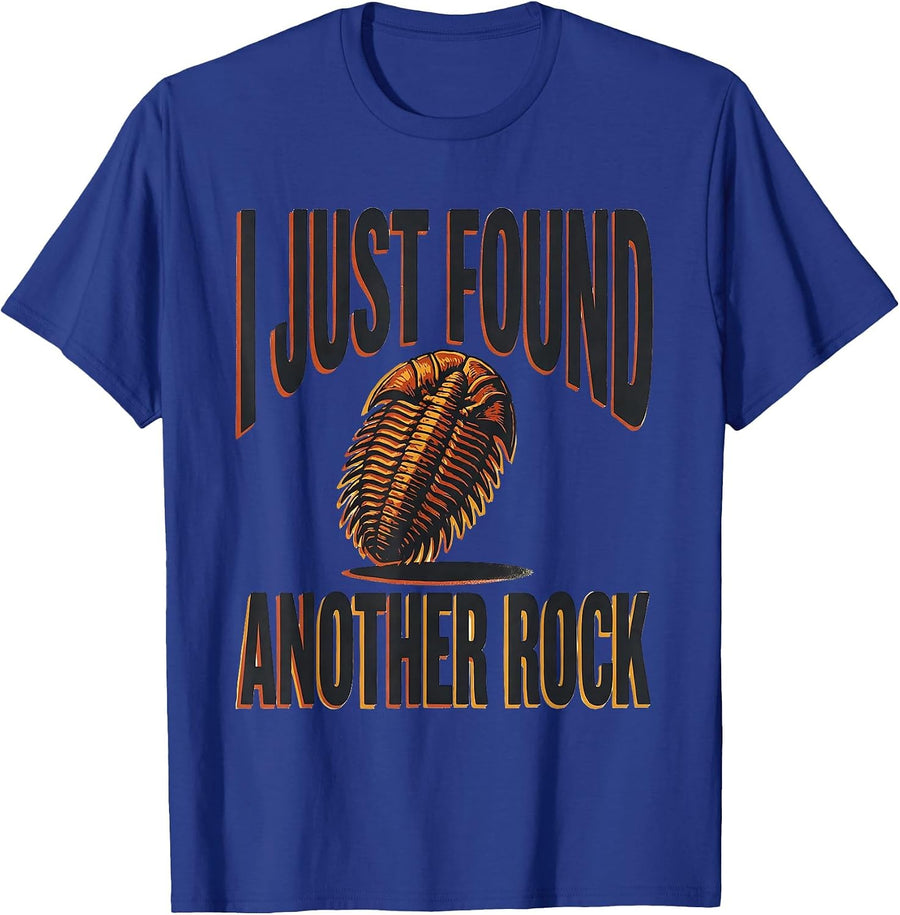 I Just Found Another Rock Funny Rock Collector Geology Humor T-Shirt - Royal Blue