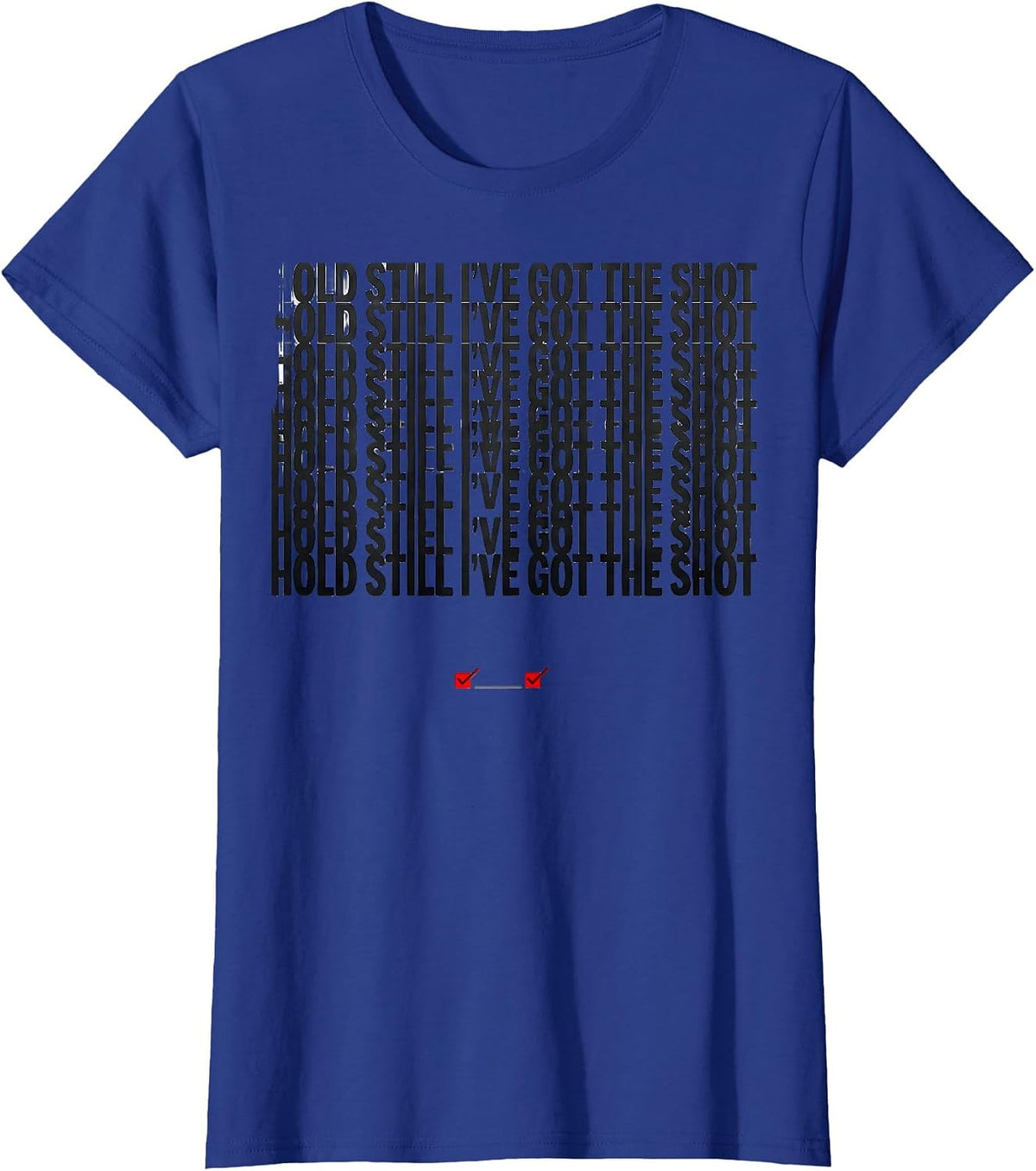 Women's Hold Still I've Got The Shot Radiology Rad Tech X-ray T-Shirt - Royal Blue