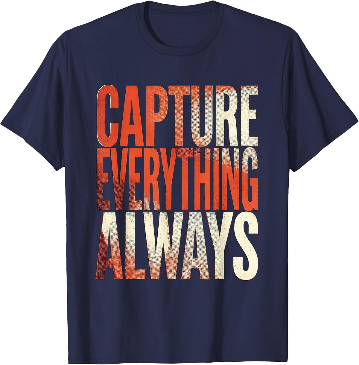 Capture Everything Always Photography Design T-Shirt - Navy Blue