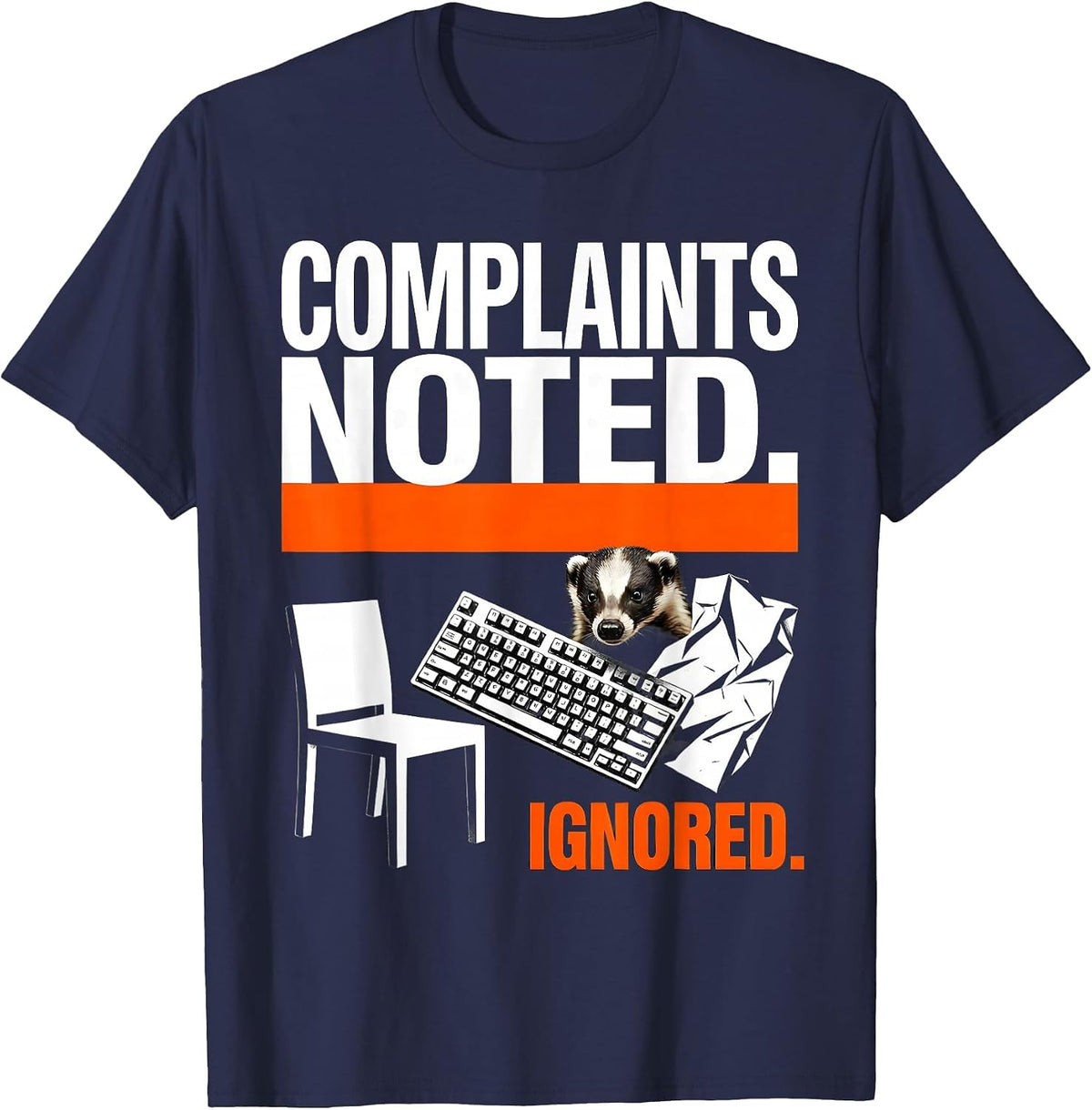Men's Complaints Noted Ignored Brutalist Honey Badger Humor Animal T-Shirt - Navy Blue