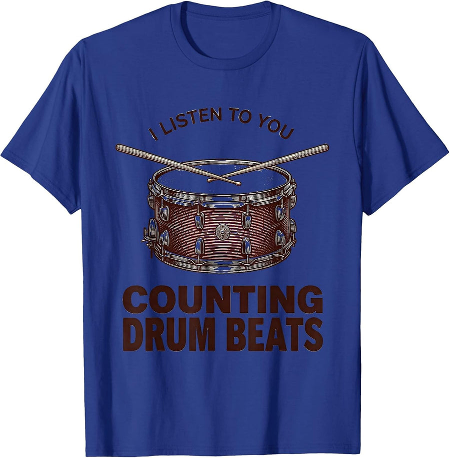 I Listen To You, Counting Drum Beats Funny Drummer T-Shirt - Royal Blue