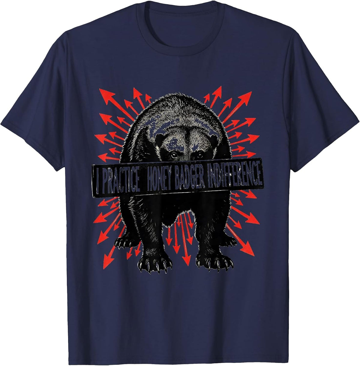 I Practice Honey Badger Indifference Funny Wildlife Animal T-Shirt - Navy Blue