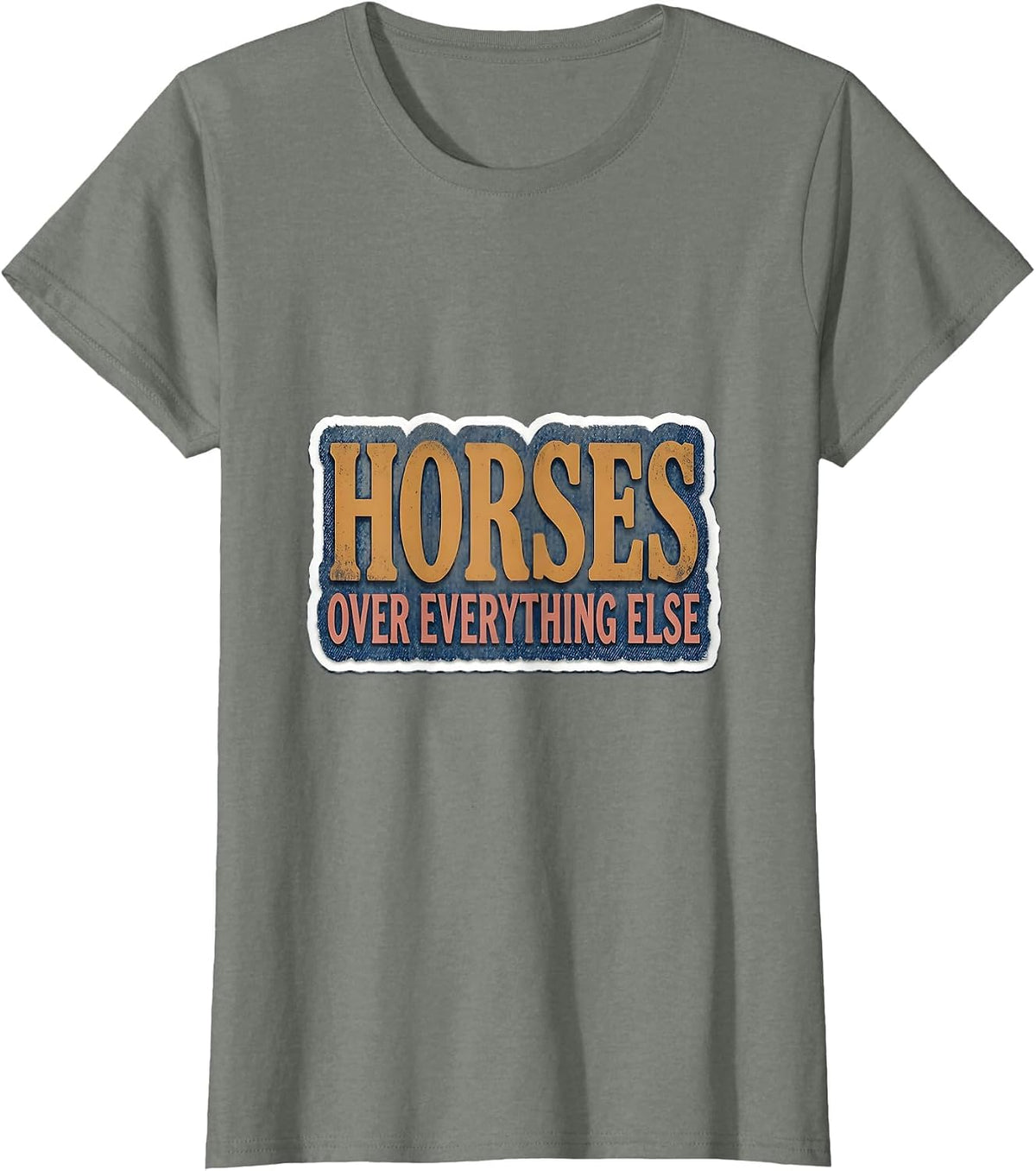 Horses Over Everything Denim Cowgirl Design T-Shirt - Olive Heather