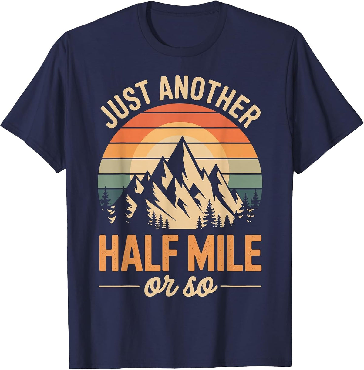 Just Another Half Mile Or So Outdoor T-Shirt - Navy Blue