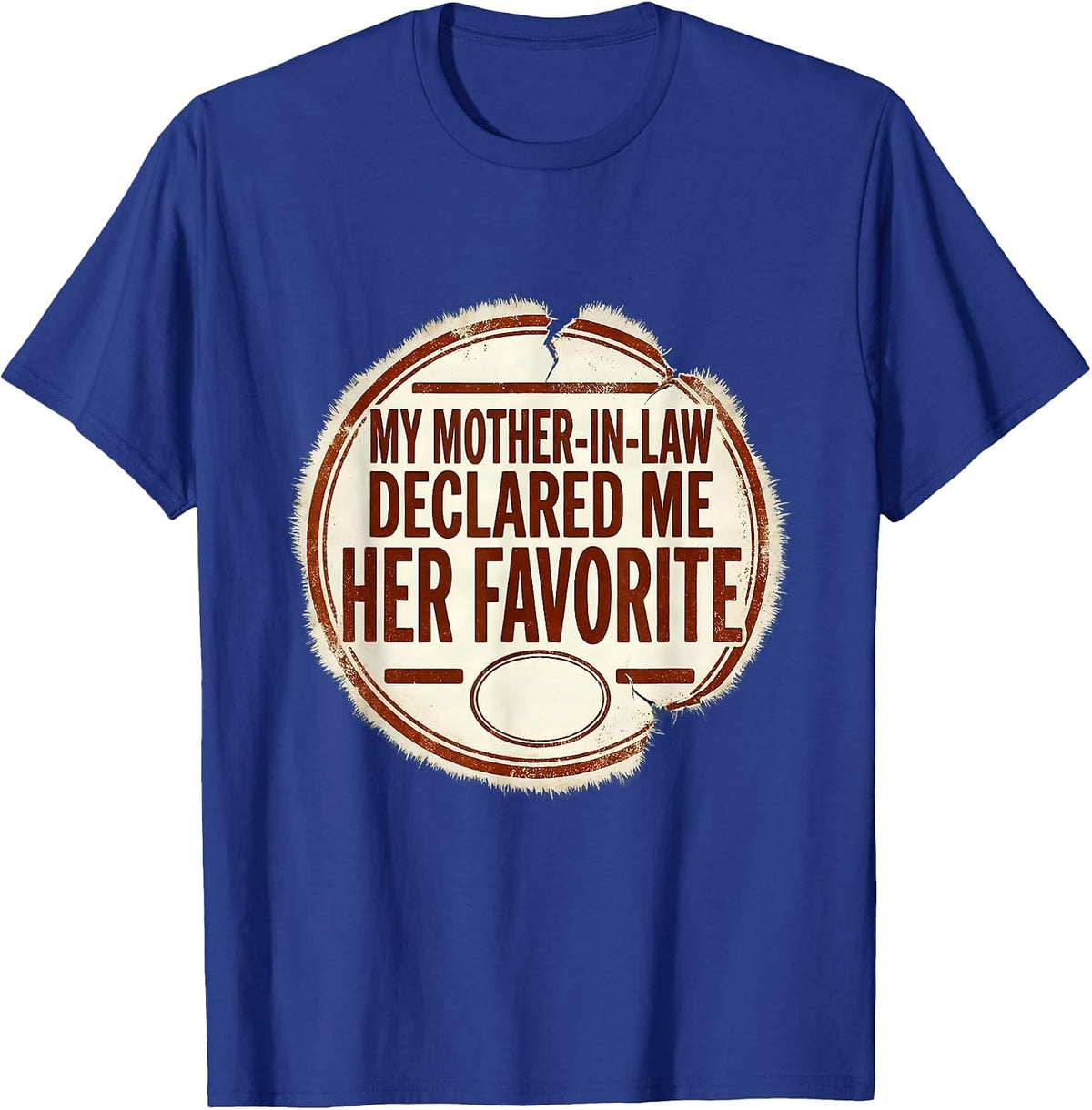 Men's My Mother-In-Law Declared Me Her Favorite Funny T-Shirt - Royal Blue