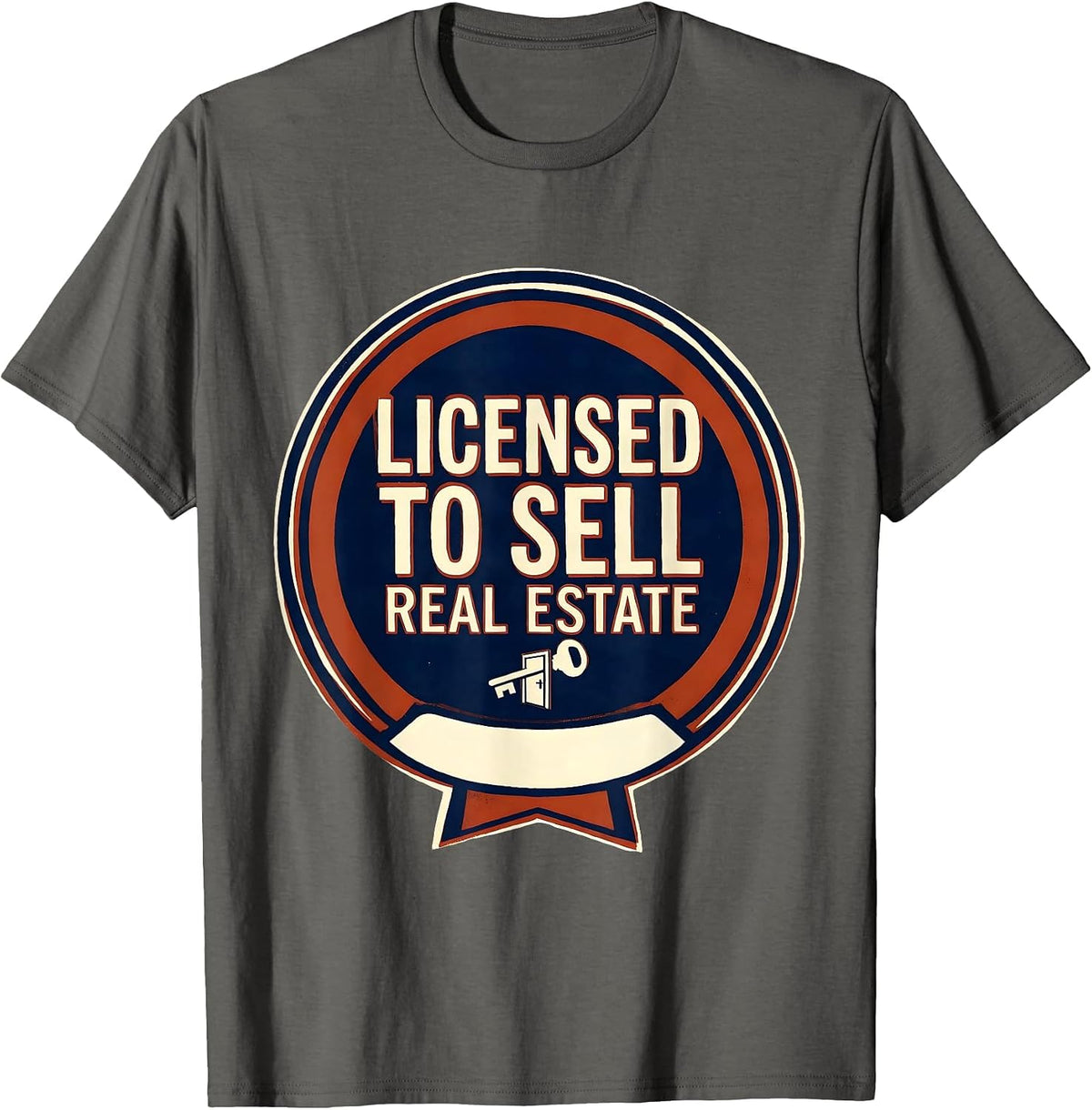 Men's Licensed To Sell Real Estate Funny Realtor Medicare Agent T-Shirt - Asphalt Grey