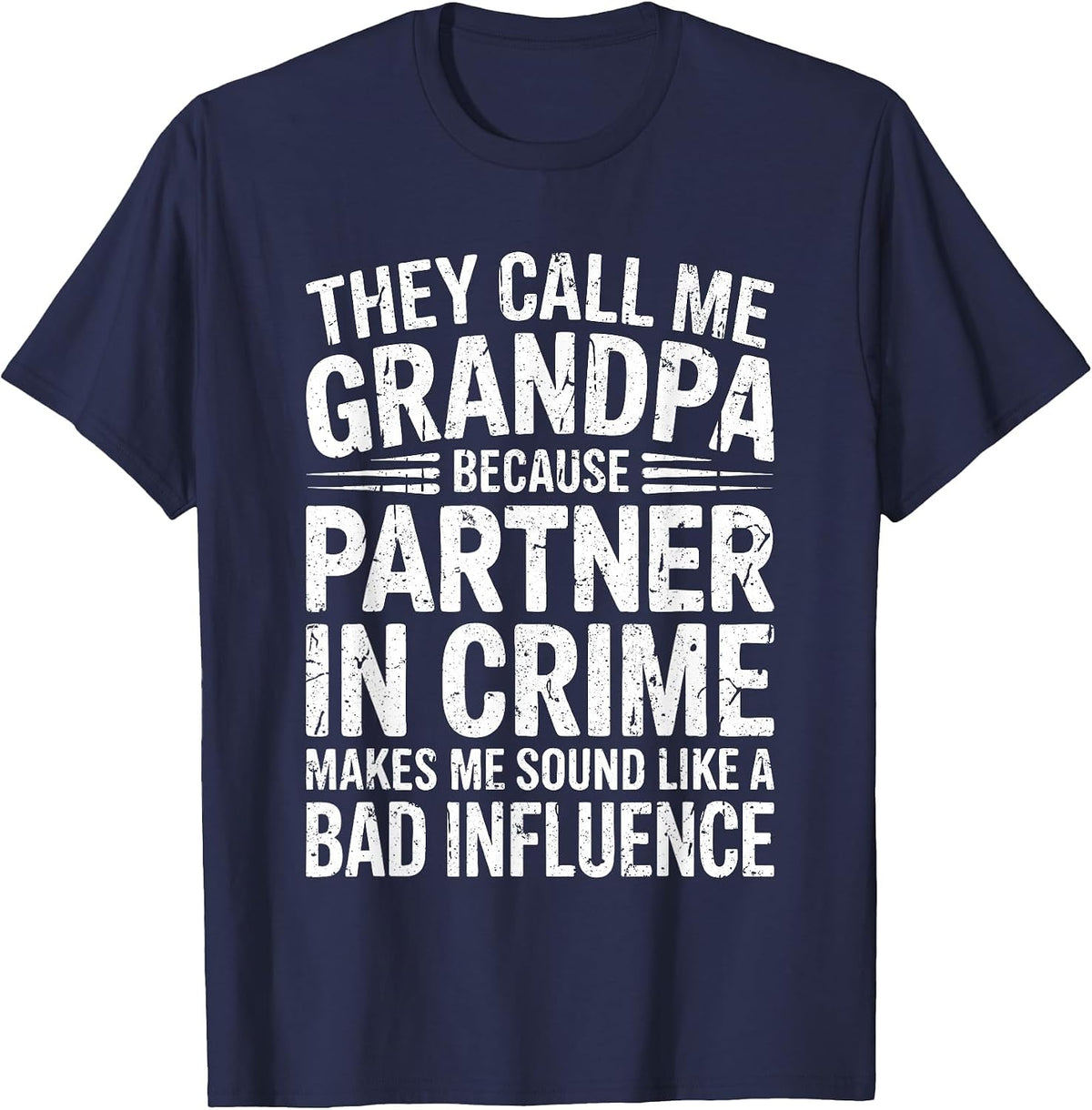 They Call Me Grandpa Because Partner in Crime Shirt Papa Men T-Shirt - Navy Blue