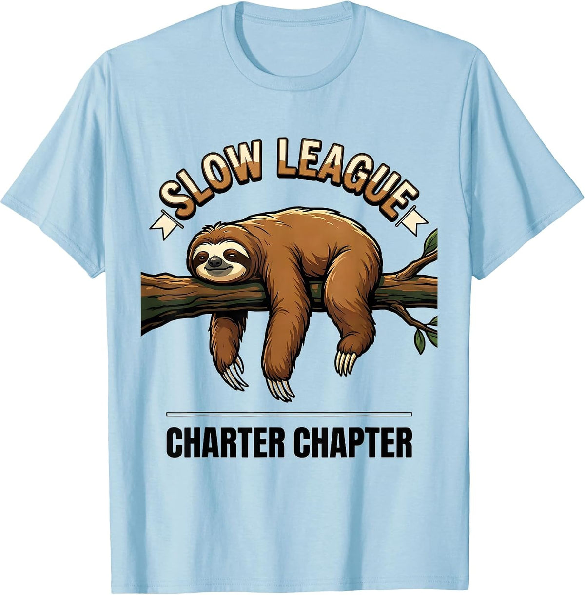 Men's Slow League, Charter Chapter Funny Sloth Lover Lazy Humor T-Shirt - Baby Blue