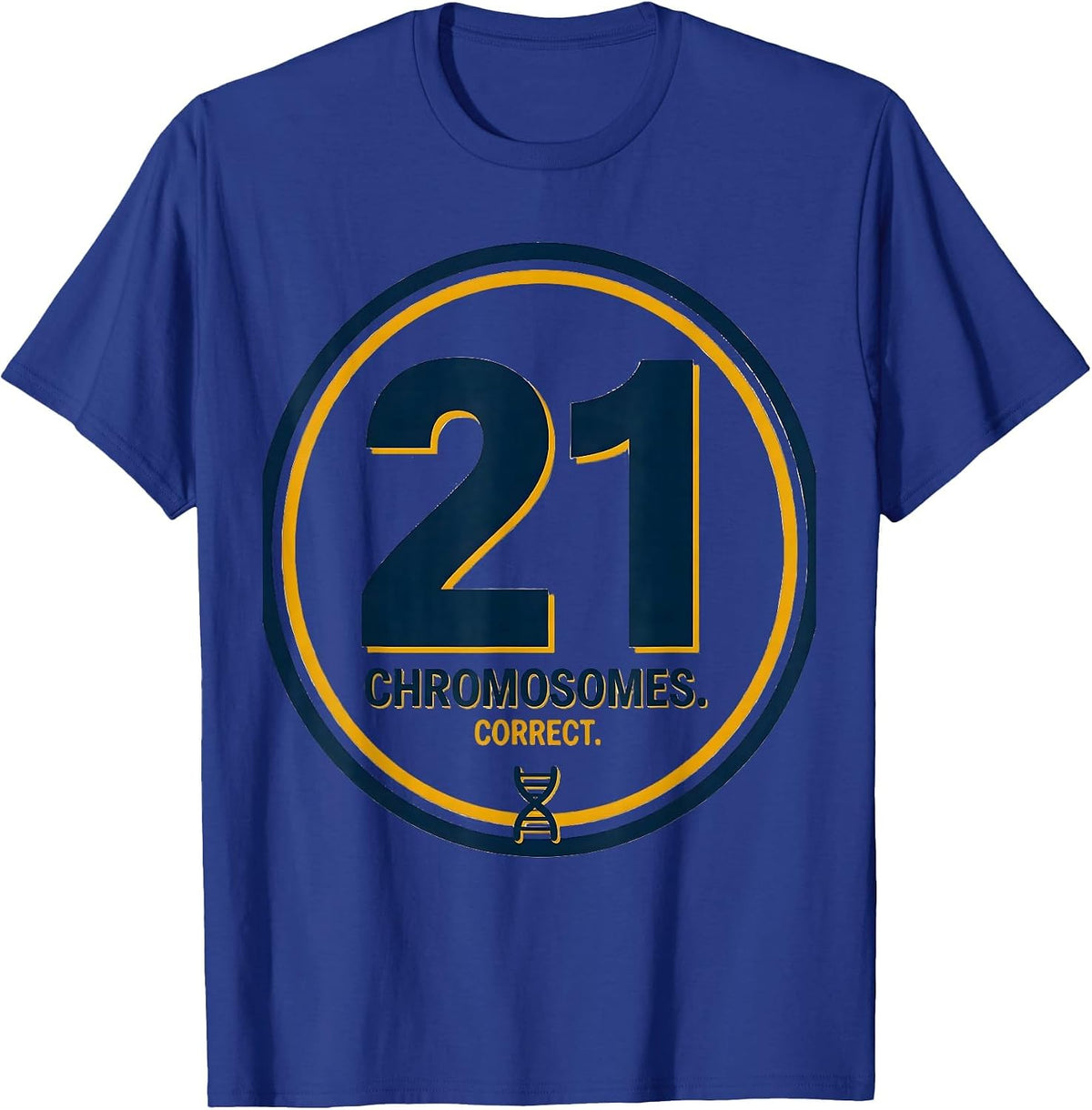 Men's 21 Chromosomes Correct Funny Down Syndrome Awareness Family T-Shirt - Royal Blue