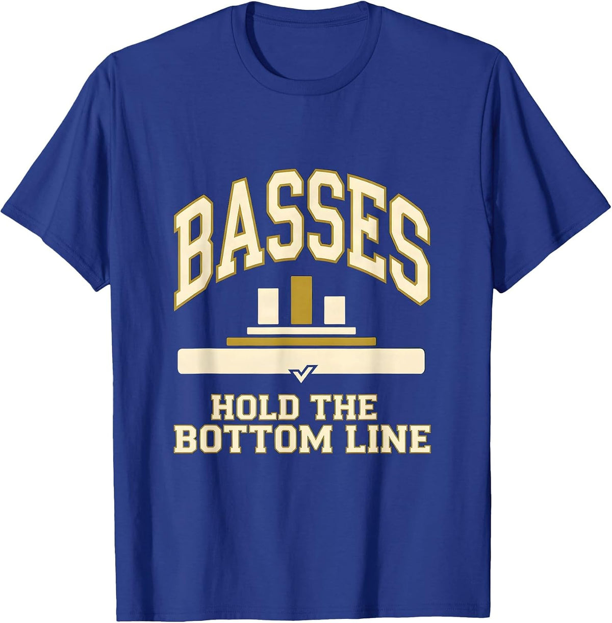 Basses Hold The Bottom Line Sports Choir Singer Humor T-Shirt - Royal Blue