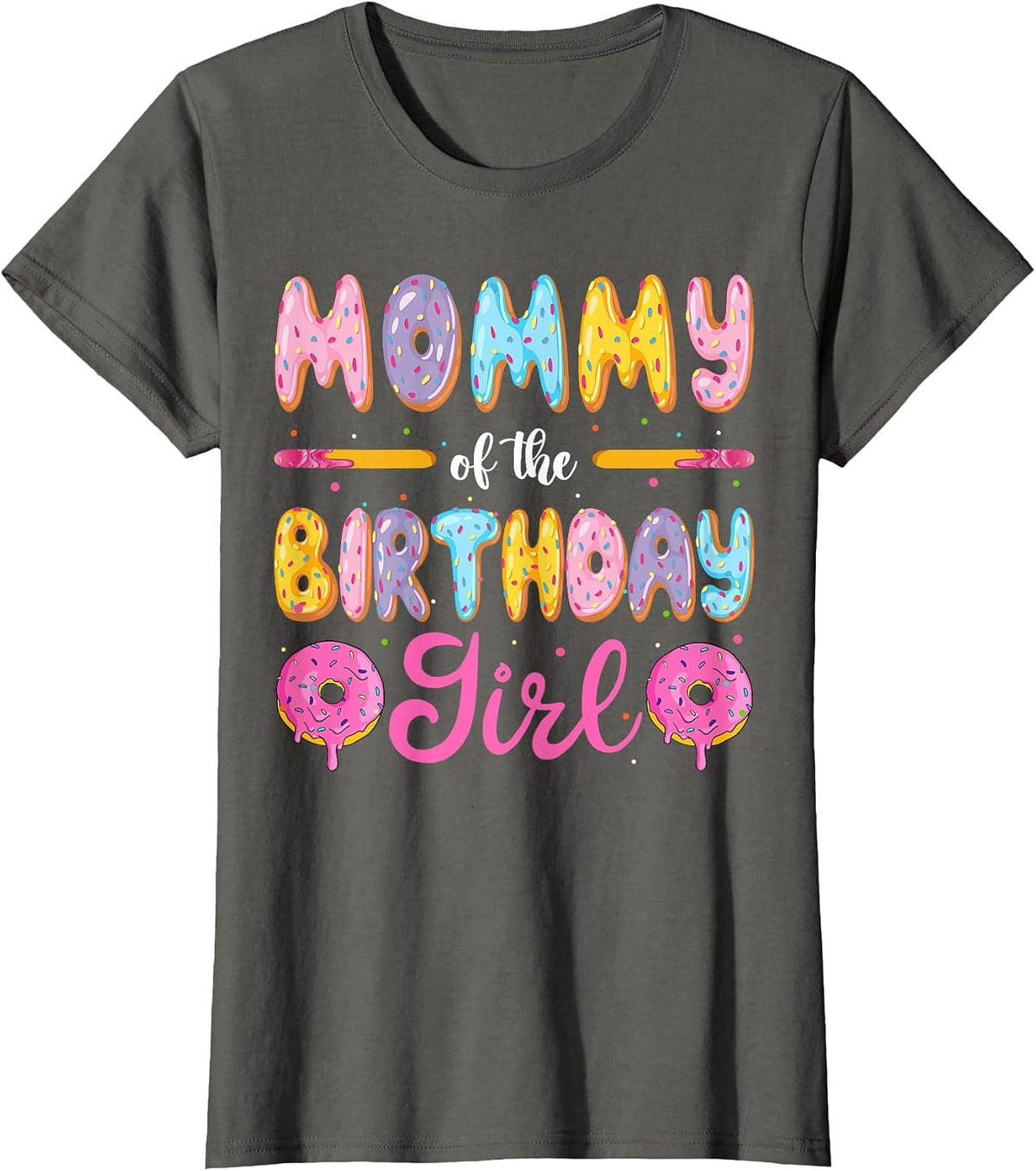Mommy of The Birthday Girl Donut Family Matching Party T-Shirt - Asphalt Grey