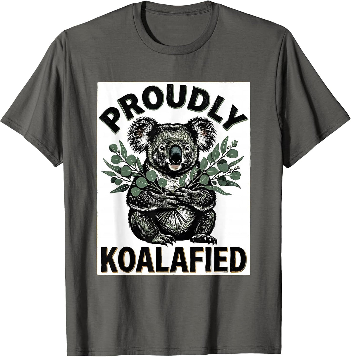 Proudly Koalafied Funny Koala Animal Lover Linocut Humor T-Shirt - Asphalt Grey