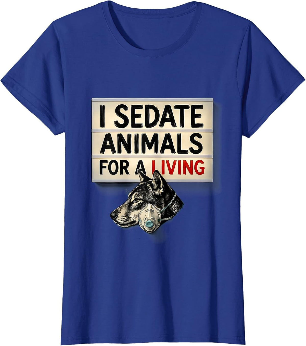 Women's I Sedate Animals For A Living Funny Veterinarian Vet Tech T-Shirt - Royal Blue