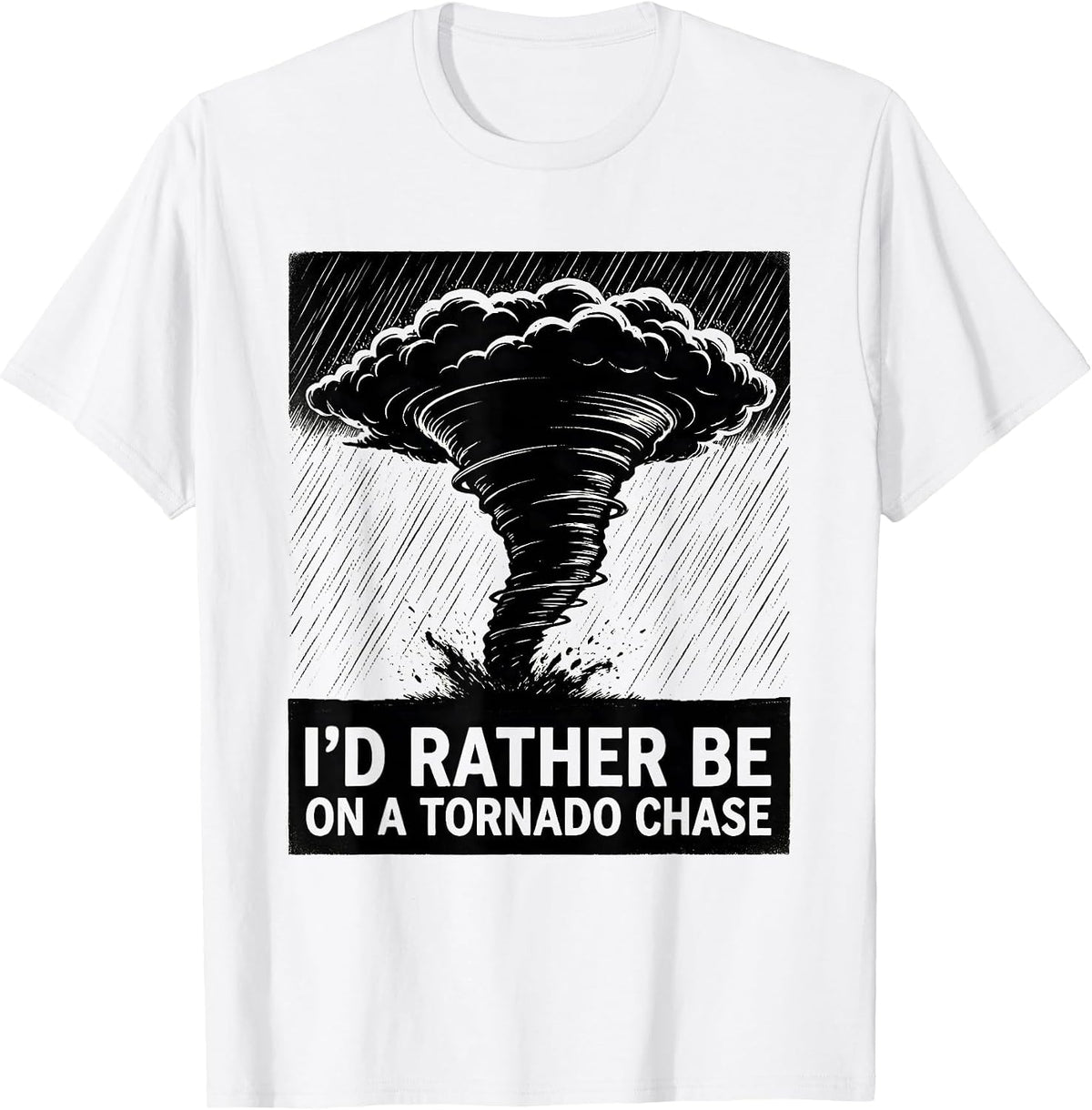 Men's I'd Rather Be On A Tornado Chase Scratchboard Storm Chaser T-Shirt - White