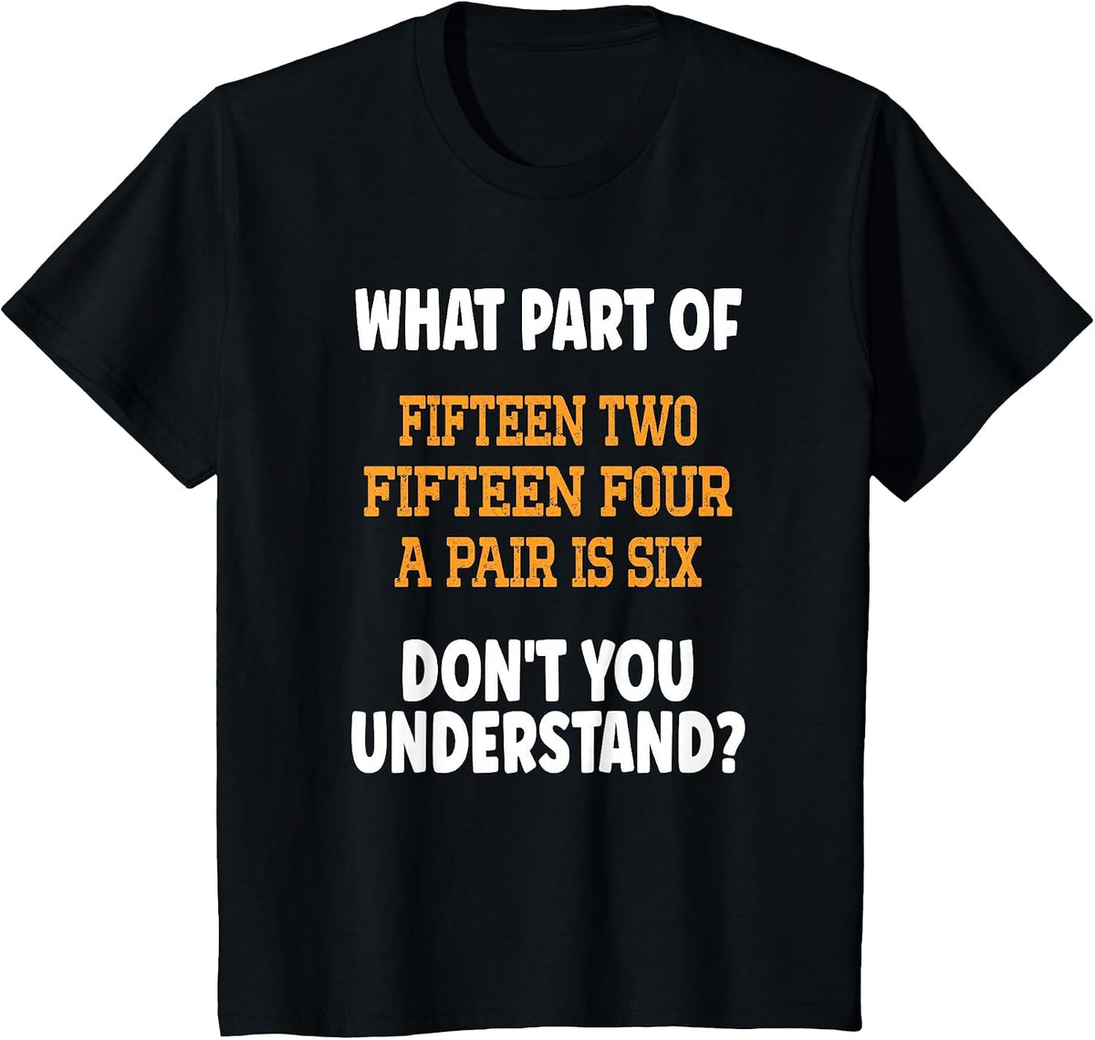 Fifteen Two Fifteen Four A Pair is Six Cute Cribbage Game T-Shirt - Black