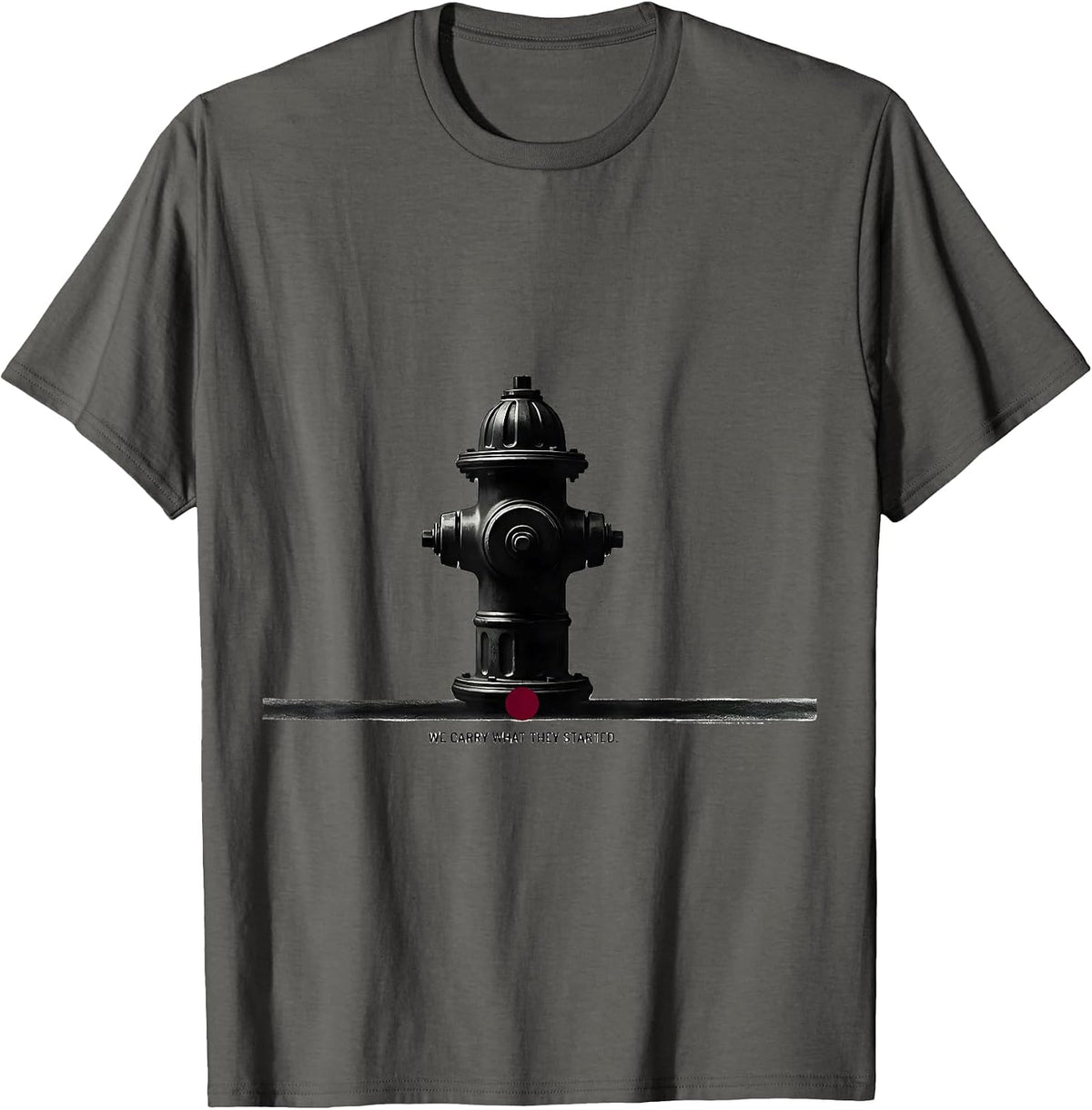 Men's We Carry What They Started Minimalist Firefighter Humor T-Shirt - Asphalt Grey