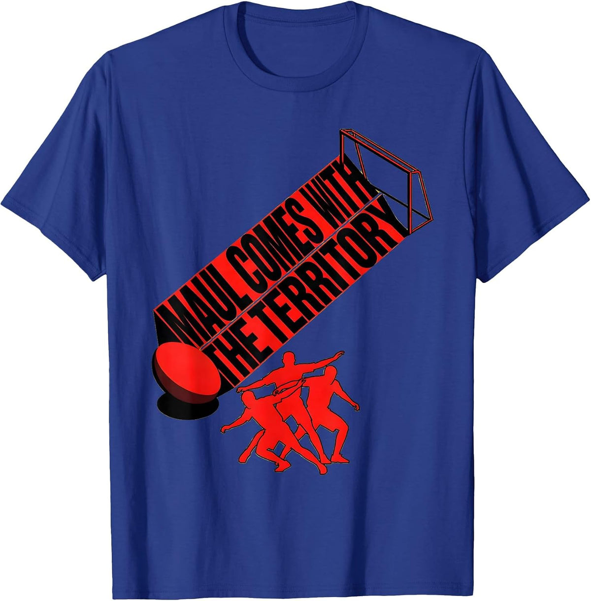 Maul Comes With The Territory Vintage Rugby Player Humor T-Shirt - Royal Blue