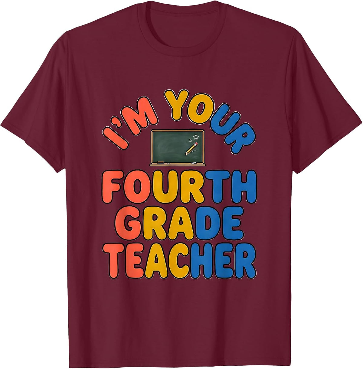 I'm Your Fourth Grade Teacher Cute Vintage Graphic Fourth T-Shirt - Burgundy