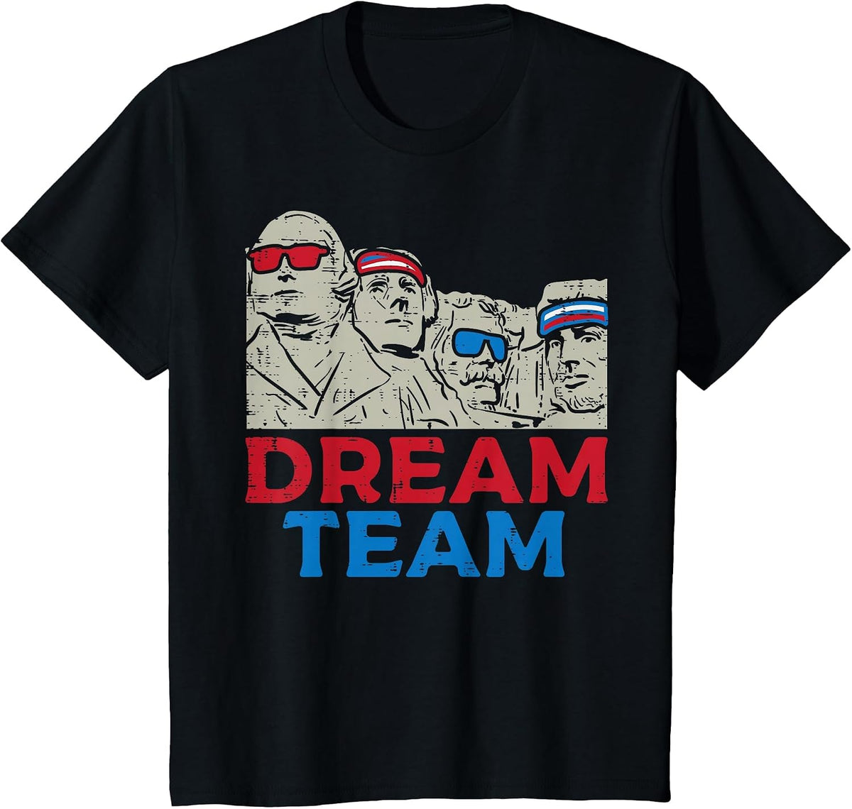 Dream Team Presidents Mount Rushmore Funny 4th of July T-Shirt - Black