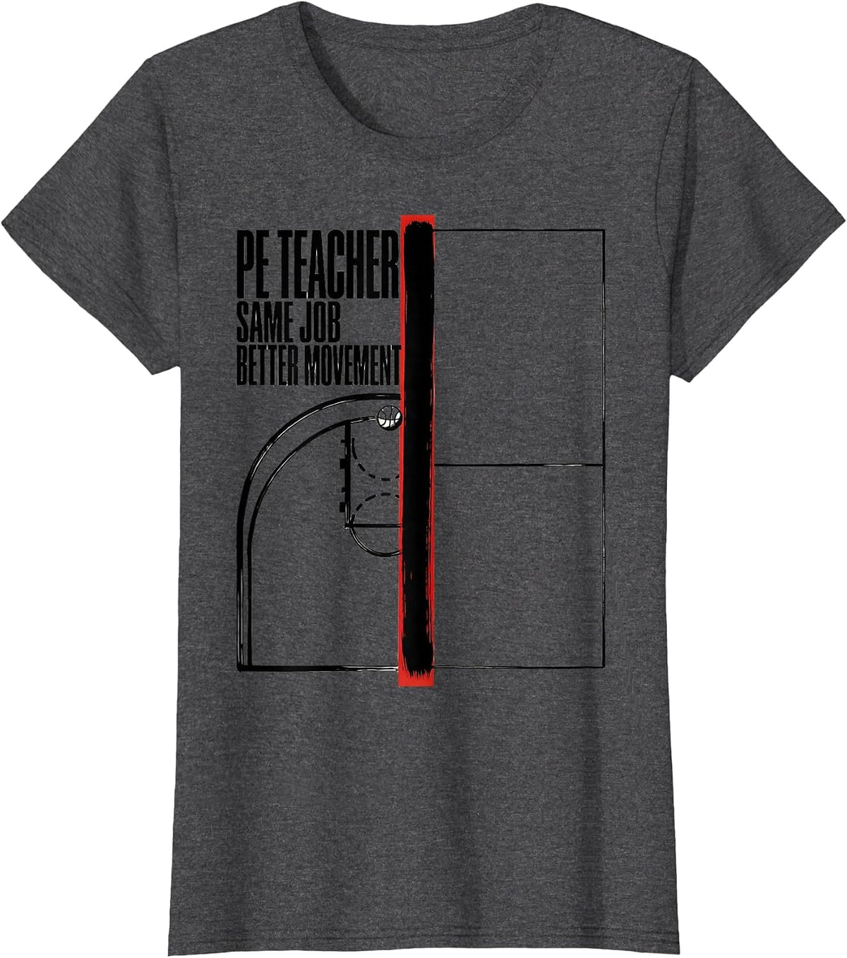 Women's PE Teacher Same Job Better Movement Funny Gym Teacher T-Shirt - Dark Heather Grey