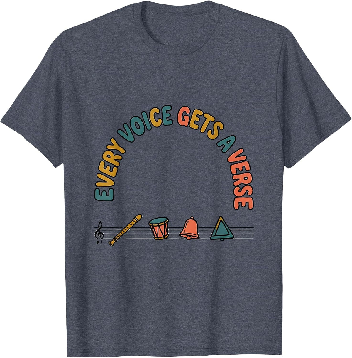 Every Voice Gets A Verse Music Teacher Appreciation T-Shirt - Heather Blue