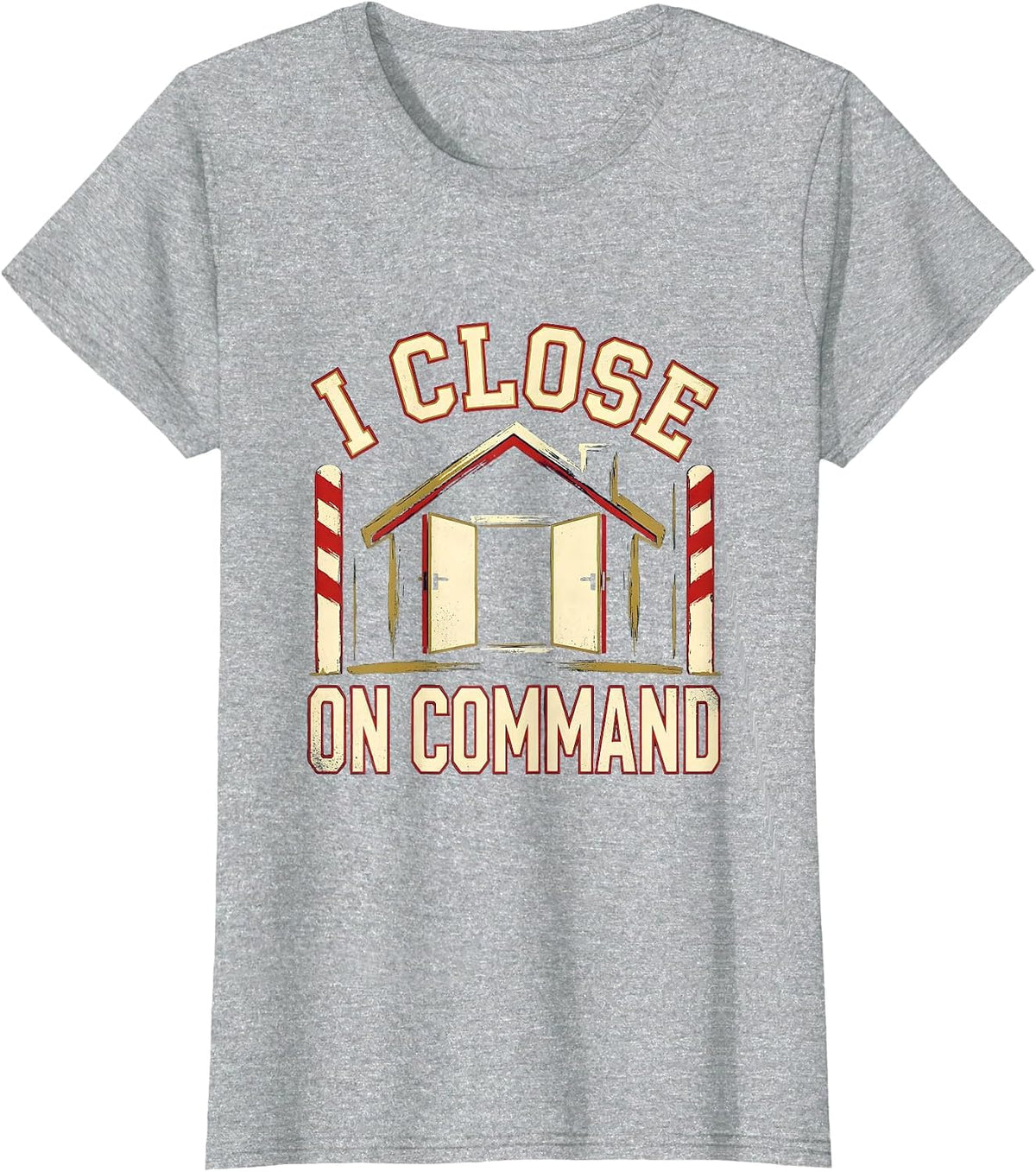 Women's I Close On Command Funny Realtor Real Estate Agent Gift T-Shirt - Heather Grey