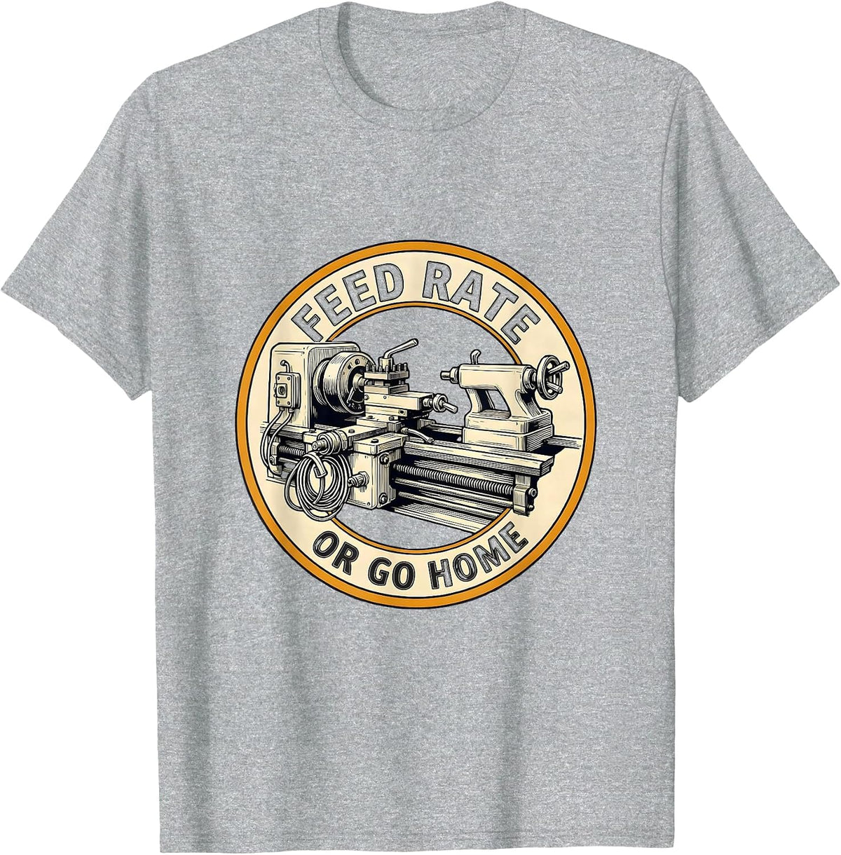Men's Feed Rate Or Go Home Funny CNC Machinist Electrician Trade T-Shirt - Heather Grey