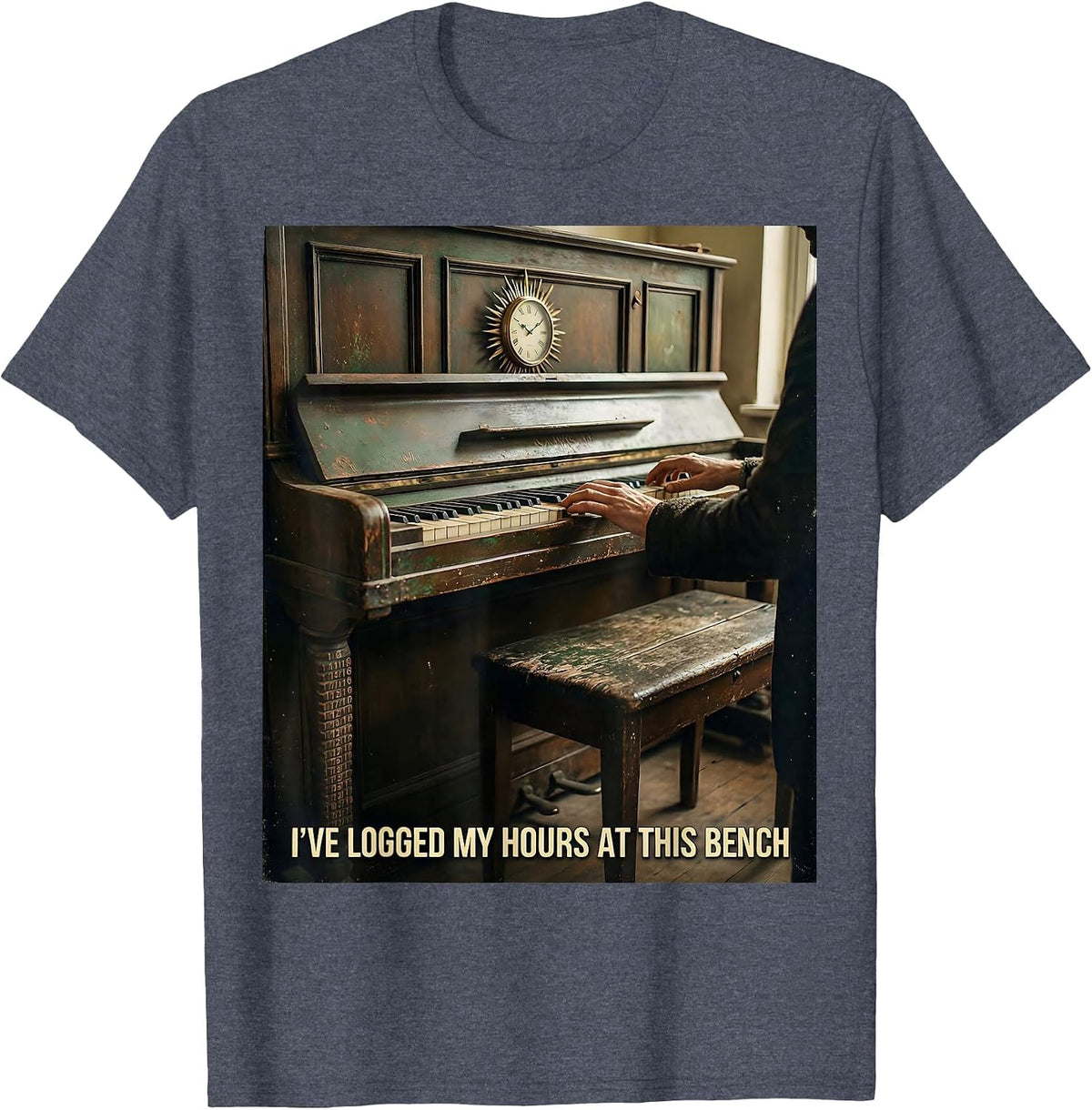 I've Logged My Hours At This Bench Vintage Pianist Humor T-Shirt - Heather Blue