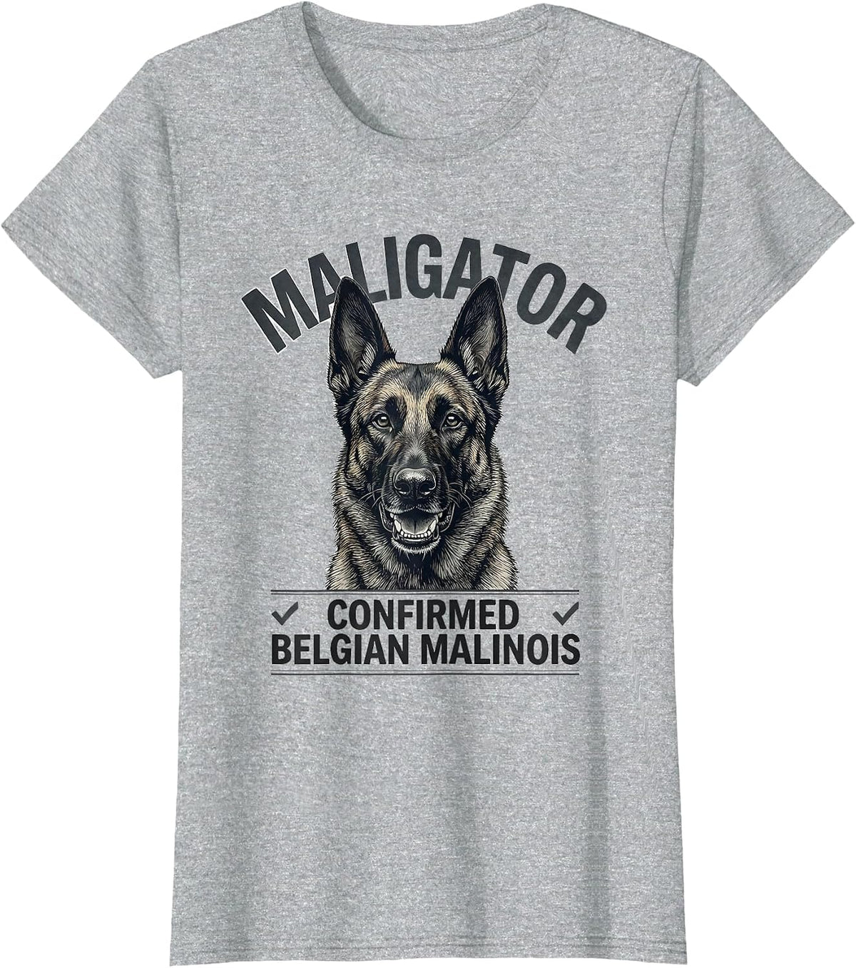 Maligator Confirmed Belgian Malinois Funny Dog Owner Breed T-Shirt - Heather Grey