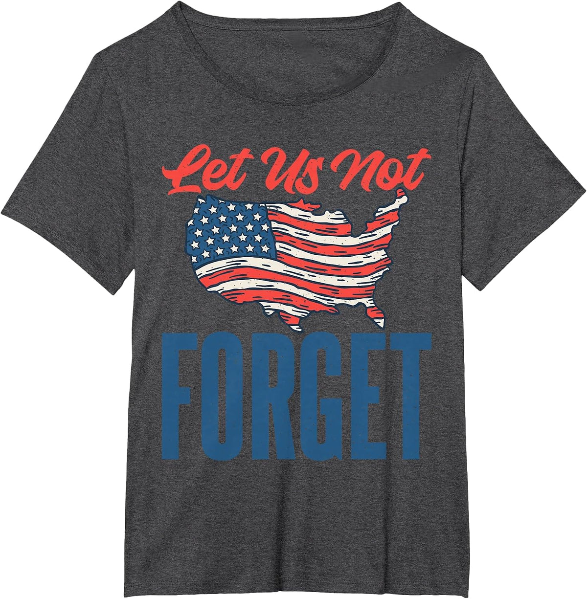 4th of July Let us not Forget Veterans Memorial Day T-Shirt - Dark Heather Grey